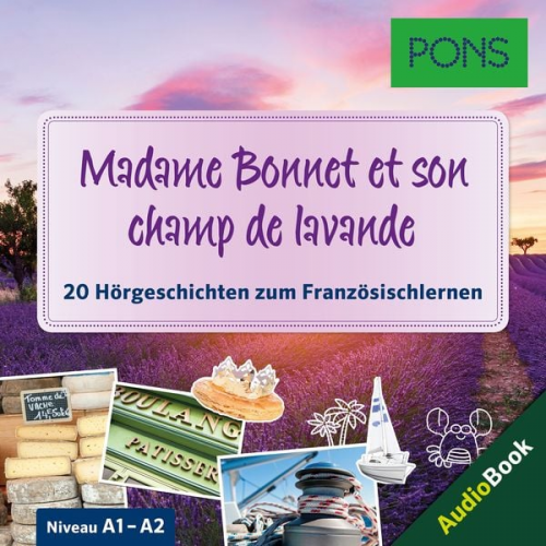 PONS-Redaktion Samuel Desvoix Delphine Malik - PONS Hörbuch Französisch: Madame Bonnet et son champ lavande