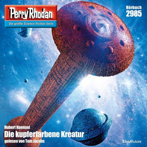 Hubert Haensel - Perry Rhodan 2985: Die Kupferfarbene Kreatur
