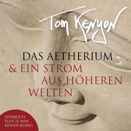 Tom Kenyon - Das Aetherium & Ein Strom aus höheren Welten