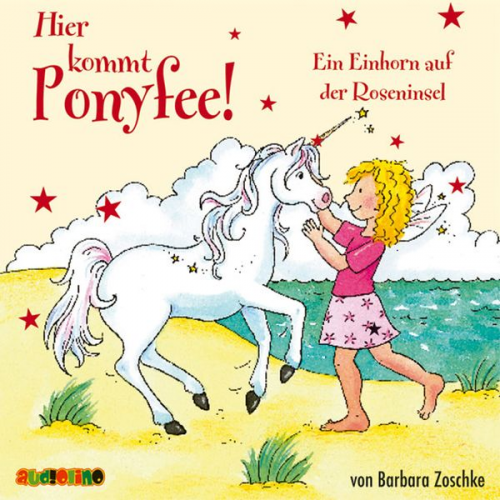 Barbara Zoschke - Hier kommt Ponyfee (16): Ein Einhorn auf der Roseninsel