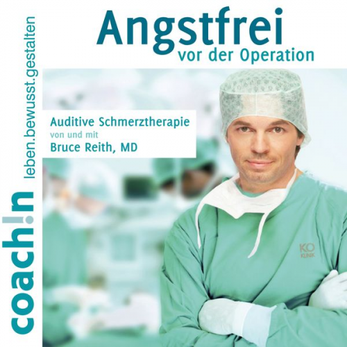 Bruce Reith - Angstfrei vor der Operation (Auditive Schmerztherapie)