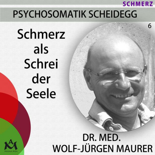 Dr. med. Wolf-Jürgen Maurer - Schmerz als Schrei der Seele