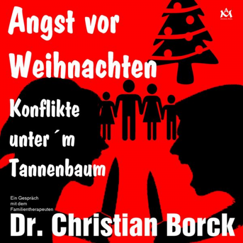 med. Christian Borck Uwe Spies - Angst vor Weihnachten - Konflikte unter´m Tannenbaum