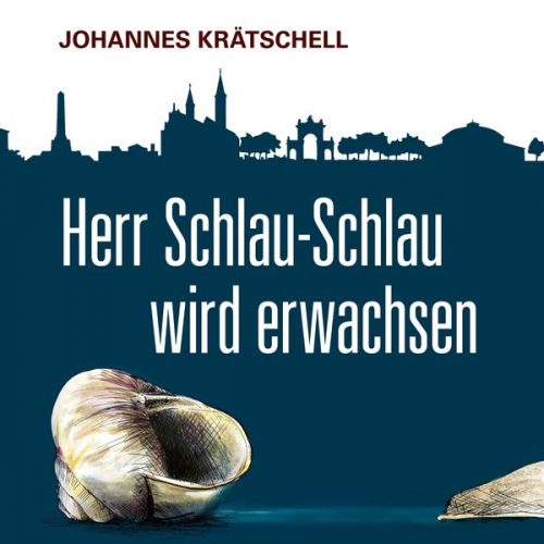 Johannes Krätschell - Herr Schlau-Schlau wird erwachsen