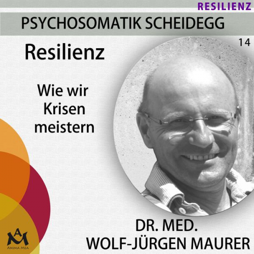 Dr. med. Wolf-Jürgen Maurer - Resilienz