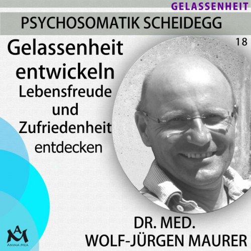 Dr. med. Wolf-Jürgen Maurer - Gelassenheit entwickeln