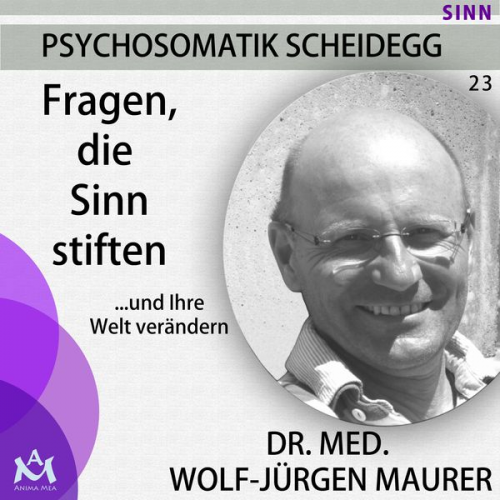 Dr. med. Wolf-Jürgen Maurer - Fragen, die Sinn stiften