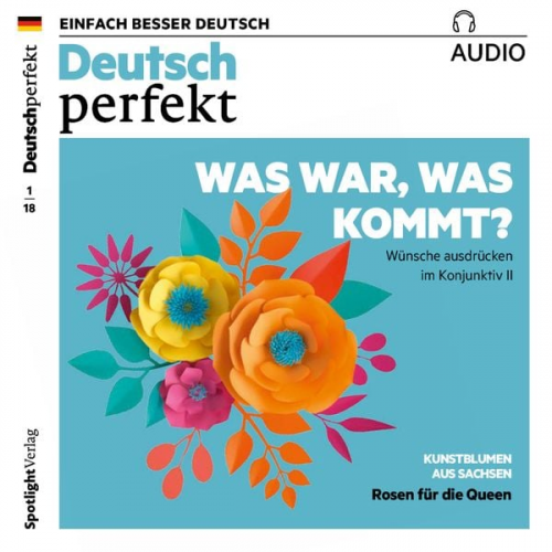 Spotlight Verlag - Deutsch lernen Audio - Was war, was kommt? Wünsche ausdrücken im Konjunktiv II