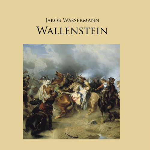 Jakob Wassermann - Wallenstein