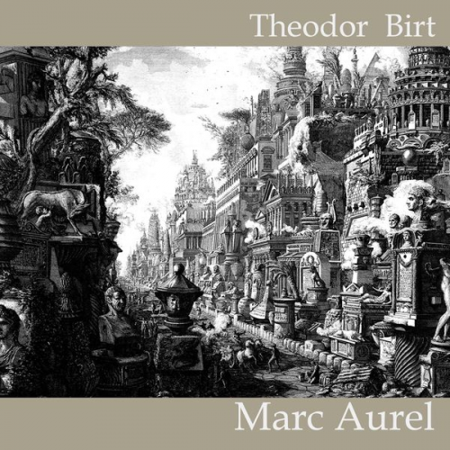 Theodor Birt - Marc Aurel