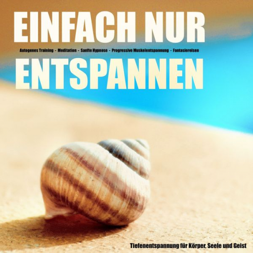 Patrick Lynen - EINFACH NUR ENTSPANNEN - Tiefenentspannung für Körper, Geist und Seele