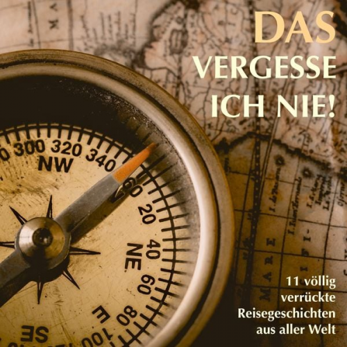 Patrick Lynen - 11 völlig verrückte Reisegeschichten aus aller Welt