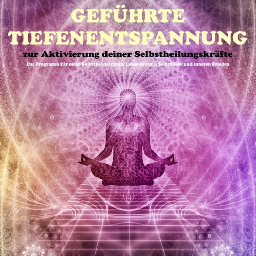 Patrick Lynen - Geführte Tiefenentspannung zur Aktivierung der Selbstheilungskräfte