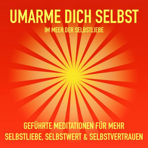 Patrick Lynen - Geführte Meditationen für mehr Selbstliebe, Selbstwert und Selbstvertrauen