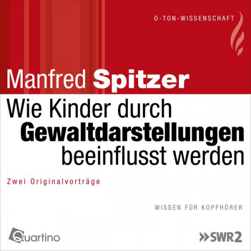 Manfred Spitzer - Wie Kinder durch Gewaltdarstellungen beeinflusst werden