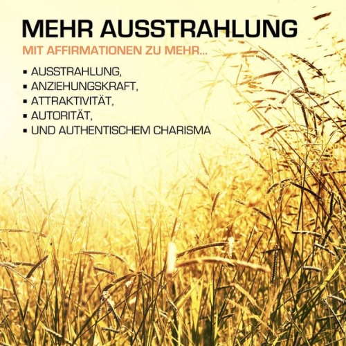 Patrick Lynen - MEHR AUSSTRAHLUNG: 200 positive Affirmationen für mehr Ausstrahlung, Anziehungskraft und Charisma