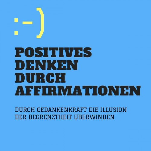 Patrick Lynen - Positives Denken durch Affirmationen