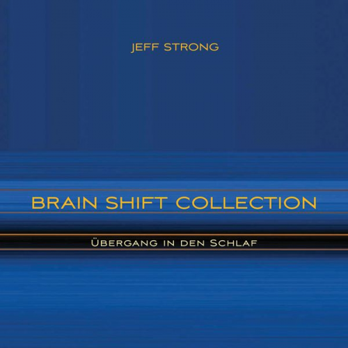 Jeff Strong - Brain Shift Collection - Übergang in den Schlaf