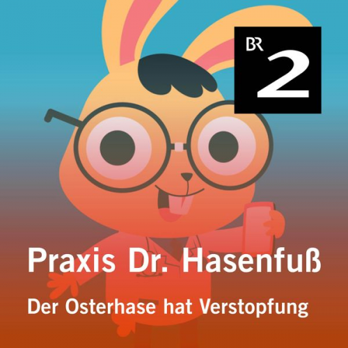 Olga-Louise Dommel - Praxis Dr. Hasenfuß: Der Osterhase hat Verstopfung