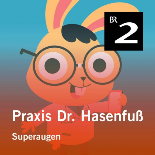 Olga-Louise Dommel - Praxis Dr. Hasenfuß: Superaugen