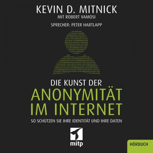 Kevin Mitnick - Die Kunst der Anonymität im Internet