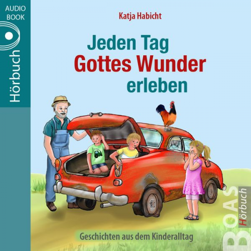 Katja Habicht - Jeden Tag Gottes Wunder erleben