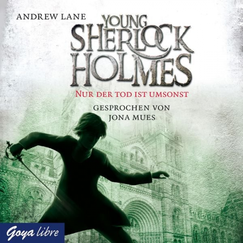 Andrew Lane - Young Sherlock Holmes. Nur der Tod ist umsonst [Band 4]