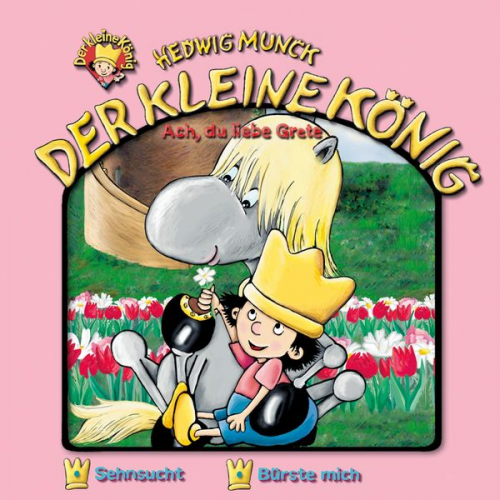 Hedwig Munck - Der kleine König (9): Ach, du liebe Grete