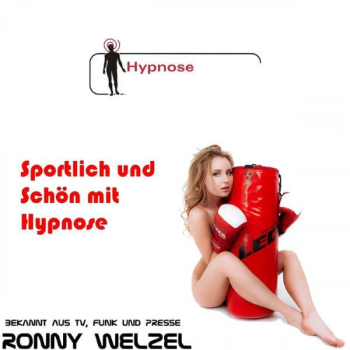 Ronny Welzel - Sportlich und Schön mit Hypnose