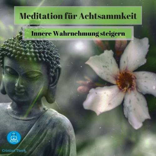 Cristian Tuerk - Meditation für Achtsamkeit