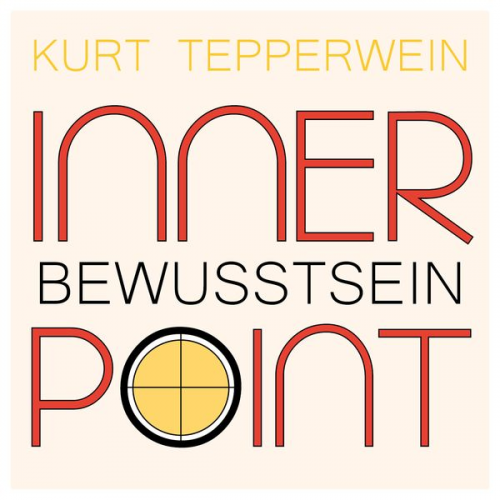 Kurt Tepperwein - Inner Point - Bewusstsein