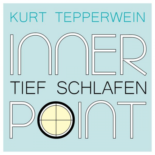 Kurt Tepperwein - Inner Point - Tief Schlafen