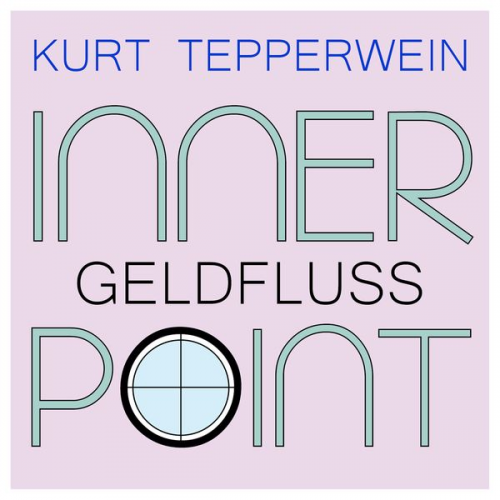 Kurt Tepperwein - Inner Point - Geldfluss