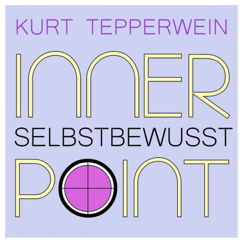 Kurt Tepperwein - Inner Point - Selbstbewusst