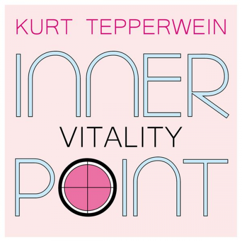 Kurt Tepperwein - Inner Point - Vitality