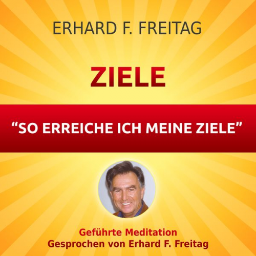 Erhard F. Freitag - Ziele - So erreiche ich meine Ziele