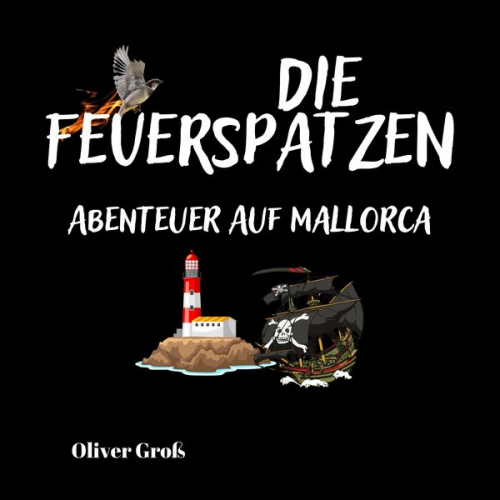 Oliver Gross - Die Feuerspatzen, Abenteuer auf Mallorca