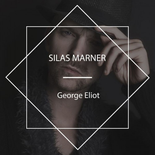 George Eliot - Silas Marner