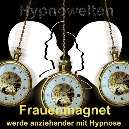 Hypnowelten - Frauenmagnet