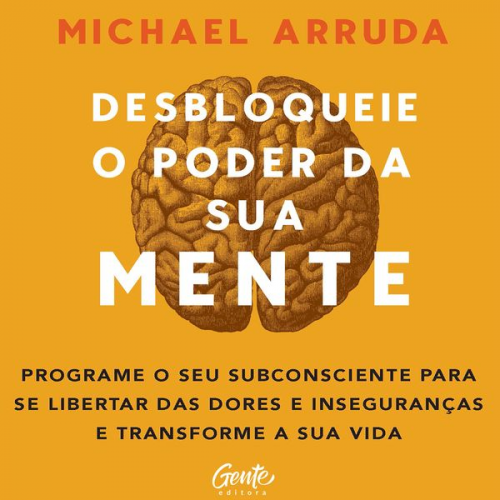 Michael Arruda - Desbloqueie o poder da sua mente