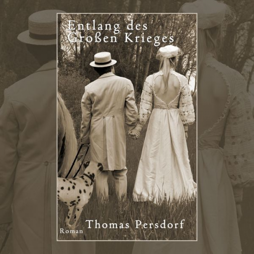 Thomas Persdorf - Entlang des Großen Krieges