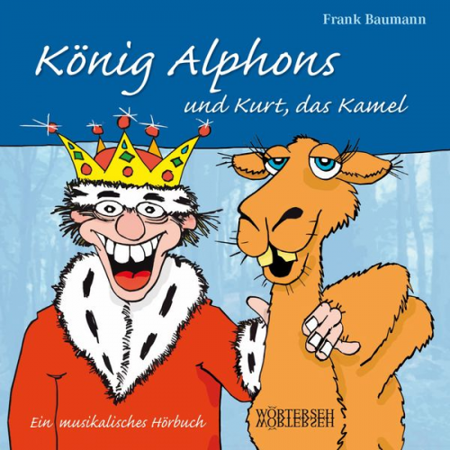 Frank Baumann - König Alphons und Kurt, das Kamel