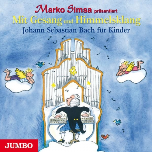 Marko Simsa - Mit Gesang und Himmelsklang. Johann Sebastian Bach für Kinder