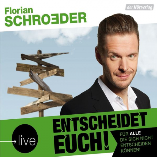 Florian Schroeder - Entscheidet euch!