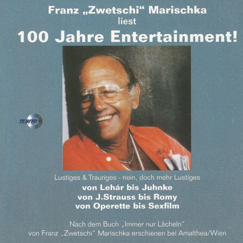 Franz Marischka - Franz "Zwetschi" Marischka liest: 100 Jahre Entertainment!