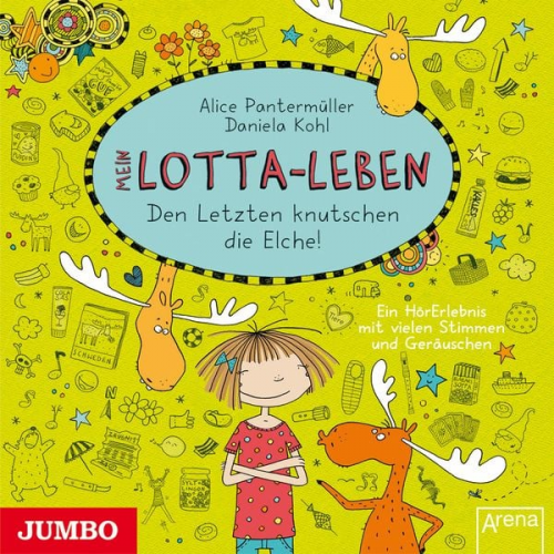 Alice Pantermüller - Mein Lotta-Leben. Den Letzten knutschen die Elche! [Band 6]