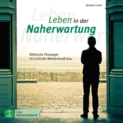 Norbert Lieth - Leben in der Naherwartung