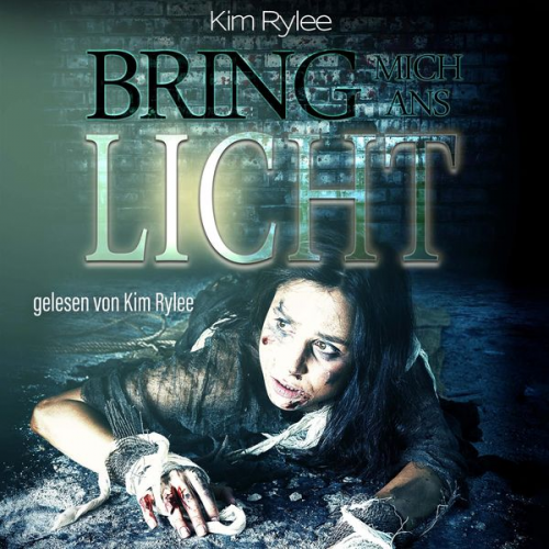 Kim Rylee - Bring mich ans Licht