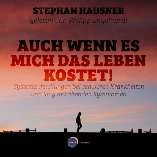 Stephan Hausner - Auch wenn es mich das Leben kostet!