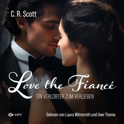 C. R. Scott - Love the Fiancé: Ein Verlobter zum Verlieben